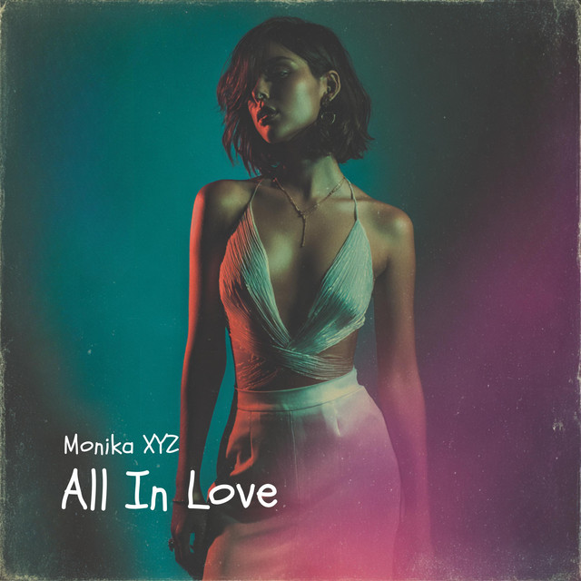 All In Love – Single de Monika XYZ | Spotify