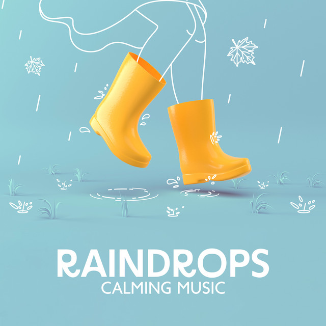 Raindrops Calming Music: Close Your Eyes and Sleep Well