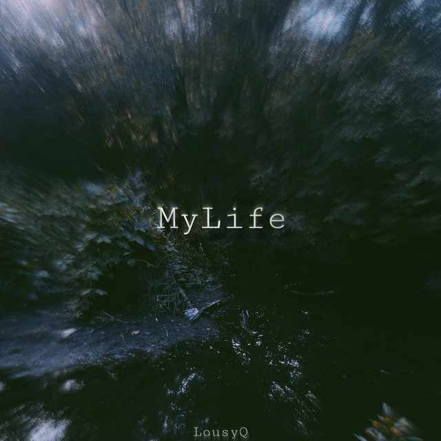 Cover art: My Life — LousyQ
