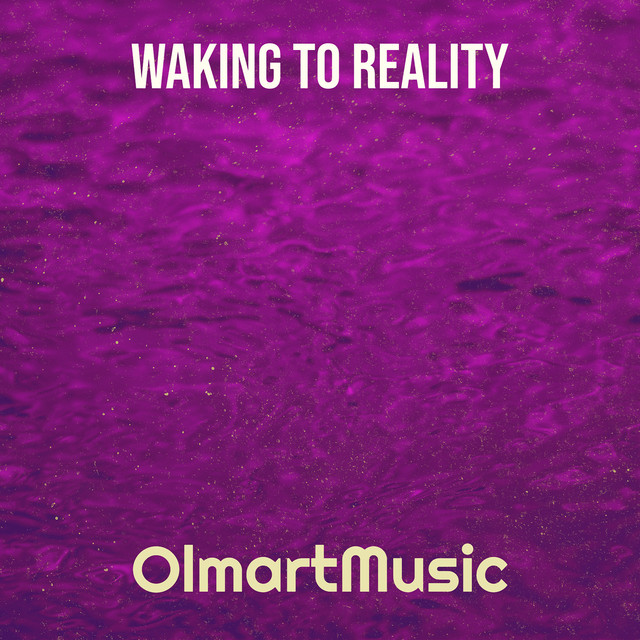 Обкладинка: Waking to Reality — OlmartMusic