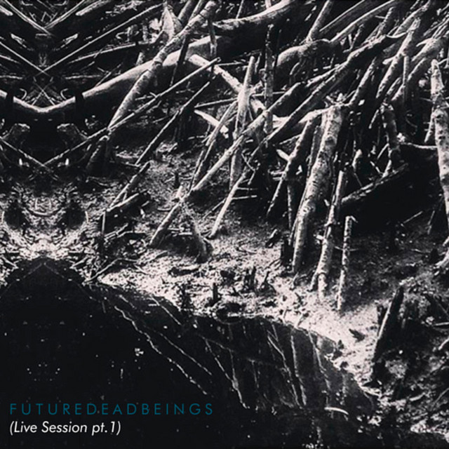 Future Dead Beings (Live Session, Pt. 1) cover art