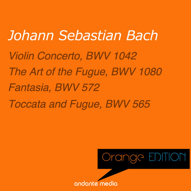 Orange Edition - Bach: Violin Concerto, BWV 1042 & The Art of the Fugue, BWV 1080