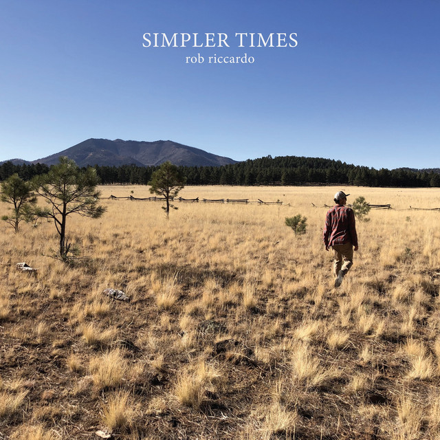Simpler Times - song and lyrics by Rob Riccardo | Spotify