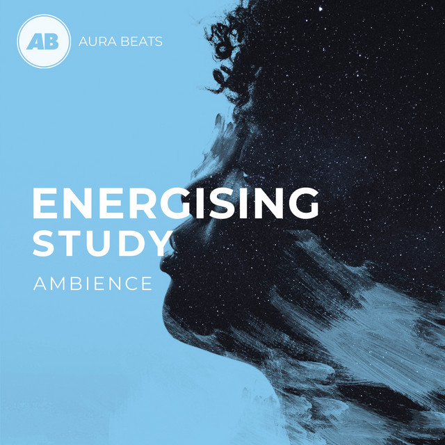 Energising Study Ambience - Album by Study Alpha Waves | Spotify