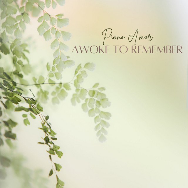 Cover art: Awoke to Remember — Piano Amor