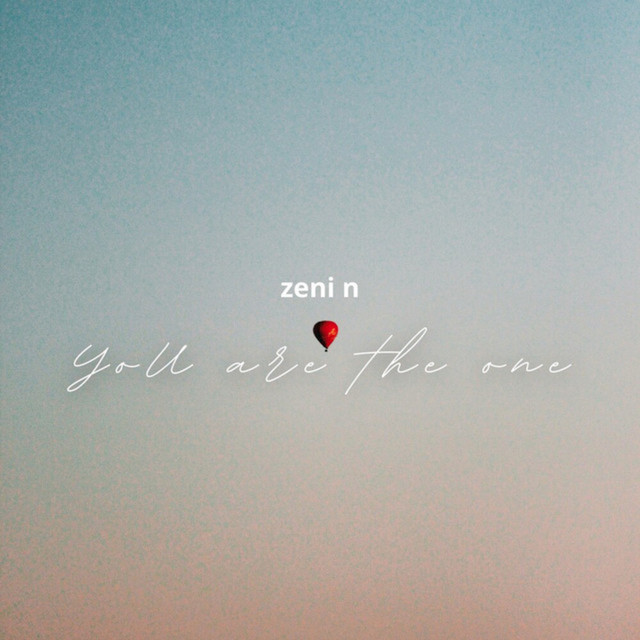 You Are The One - EP by Zeni N | Spotify