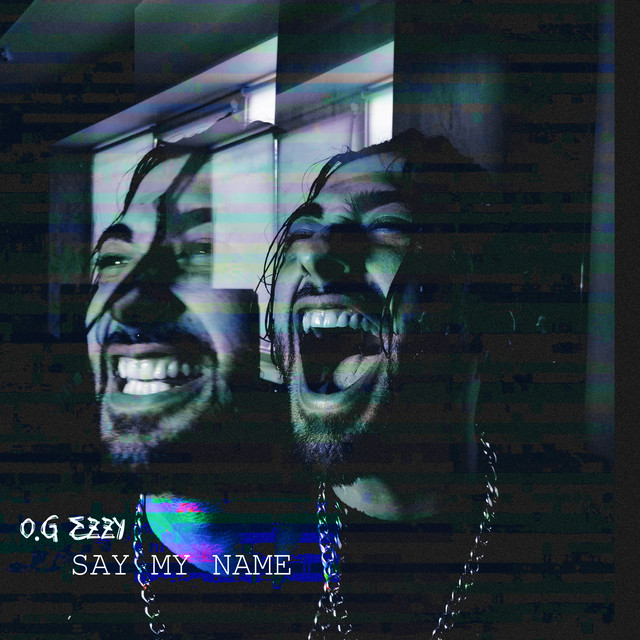 Обкладинка: SAY MY NAME — O.G EzzY
