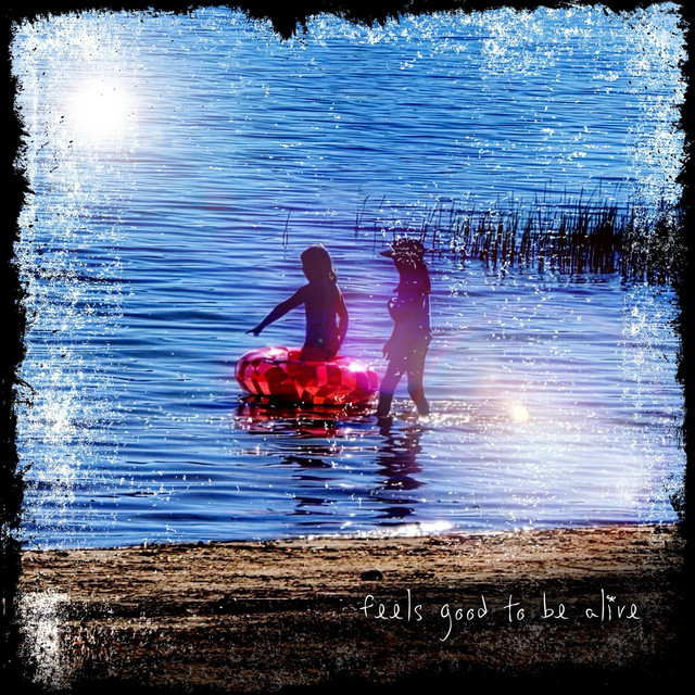 Feels Good To Be Alive cover
