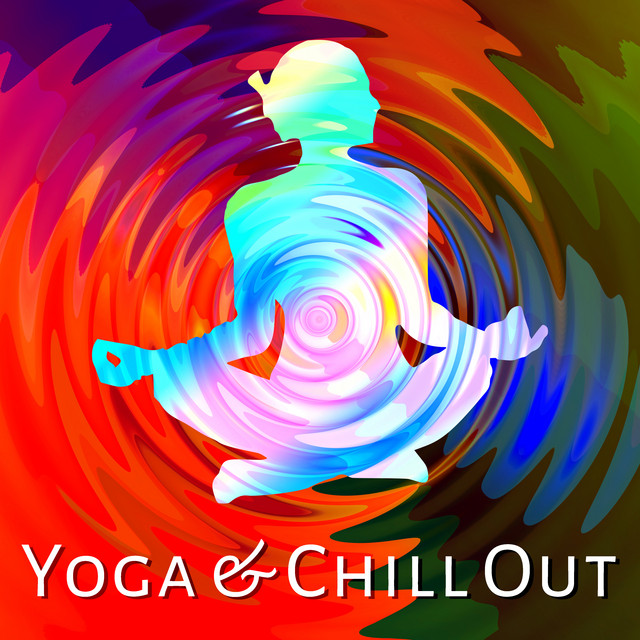 Yoga & Chill Out - Slow Vibes, Chill Out 2017, Music for Yoga, Mediation, Deep Relaxation, Zen cover art