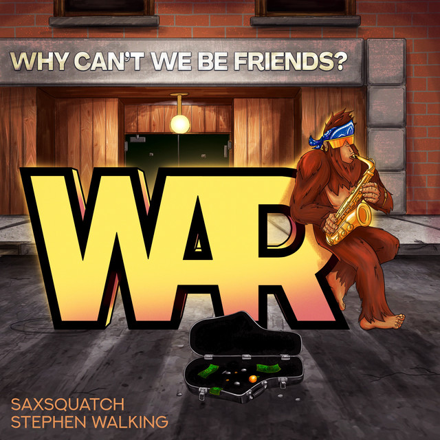 Why Can't We Be Friends? (Saxsquatch & Stephen Walking Remix) artwork