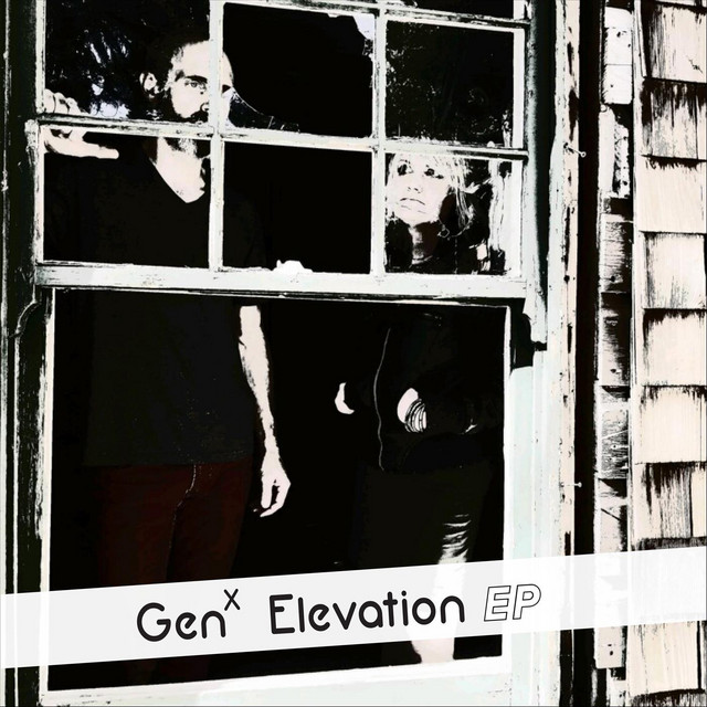 Gen X Elevation - EP by Gen X Elevation | Spotify