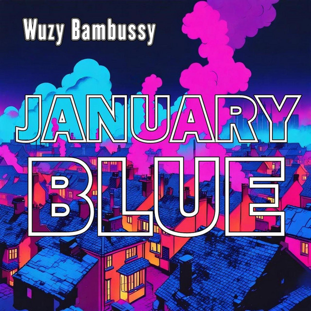 January Blue - Single by Wuzy Bambussy | Spotify