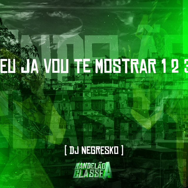 Eu Ja Vou Te Mostrar 1 2 3