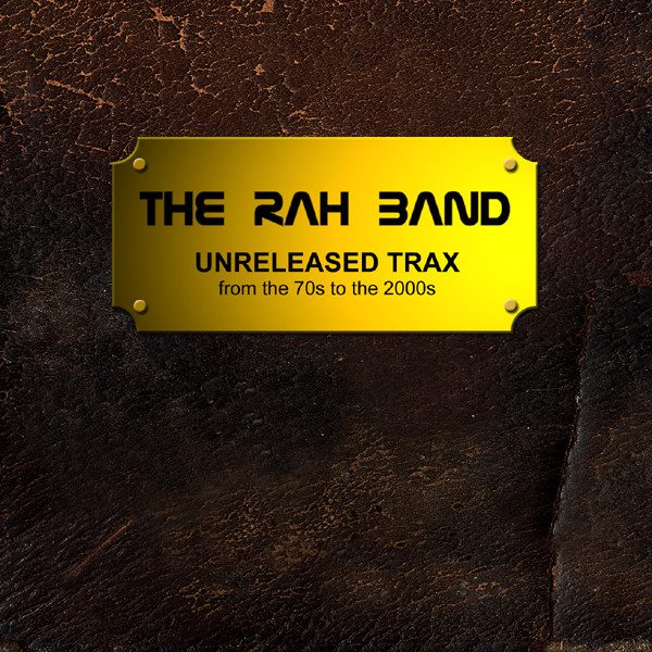 Unreleased Trax From The 70s To The 2000s - Album by The Rah Band