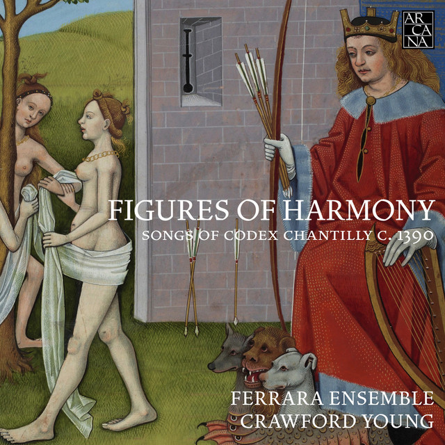 Figures of Harmony: Songs of Codex Chantilly c. 1390 cover art