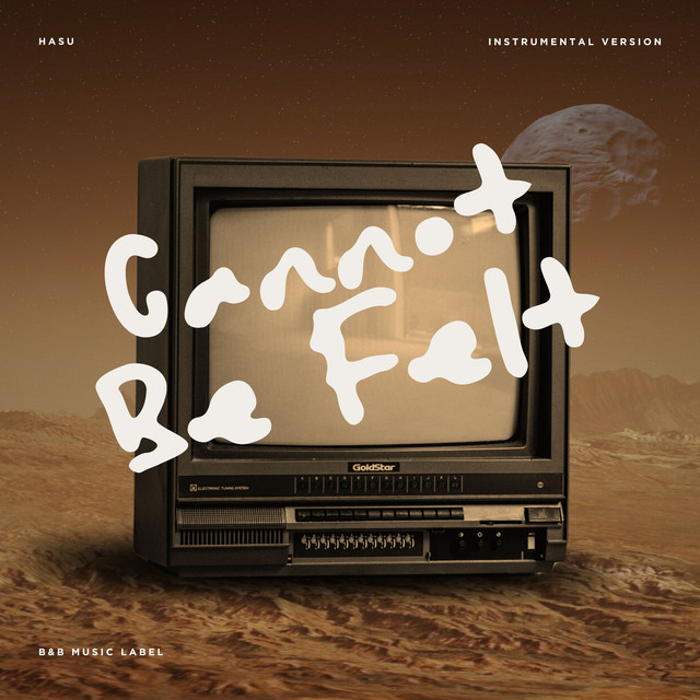 Cannot Be Felt (Instrumental Version)