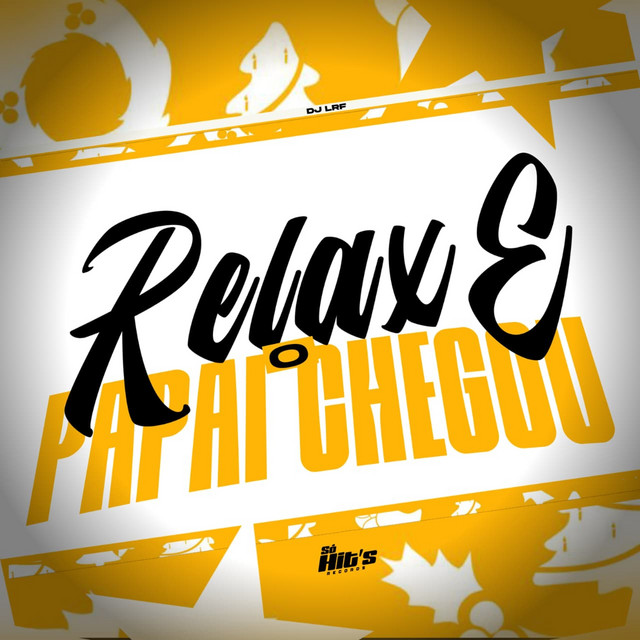 Relaxe o Papai Chegou