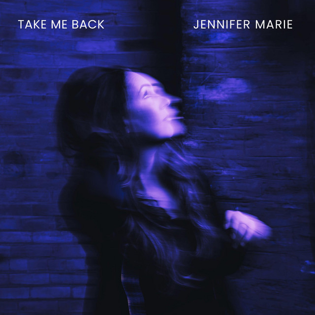 Take Me Back - Single by Jennifer Marie | Spotify