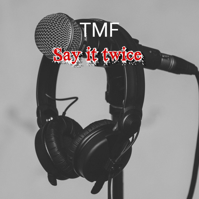 Say It Twice Single By Tmf Spotify