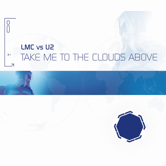 Take Me To The Clouds Above (LMC Vs. U2 / Remixes) cover art