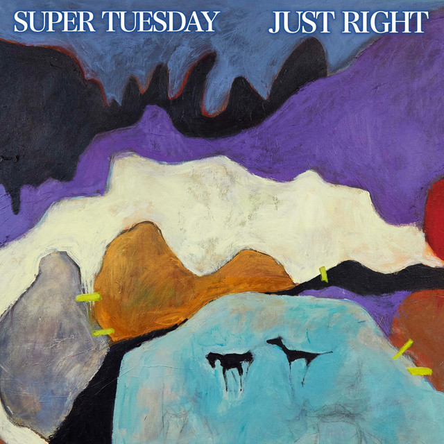 Just Right - Album by Super Tuesday | Spotify
