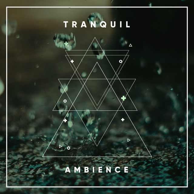 #Tranquil Ambience