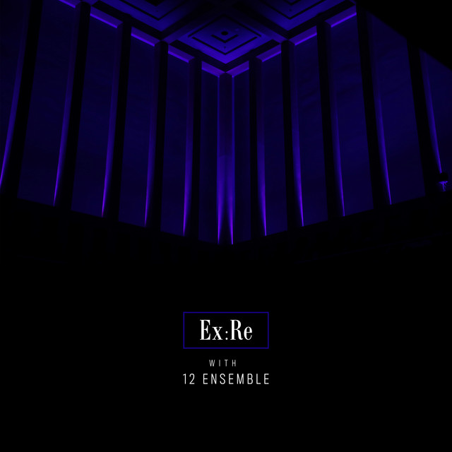 Ex:Re with 12 Ensemble cover art