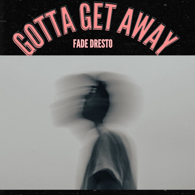 Gotta Get Away