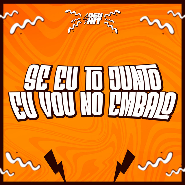Se Eu To Junto Eu Vou no Embalo