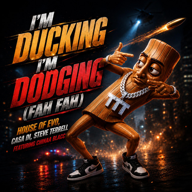 I'm Ducking I'm Dodging (Fah Fah)