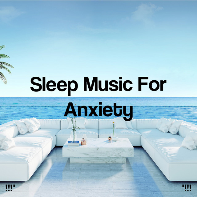 Sleep Music For Anxiety "!!! - Album by Study Alpha Waves | Spotify