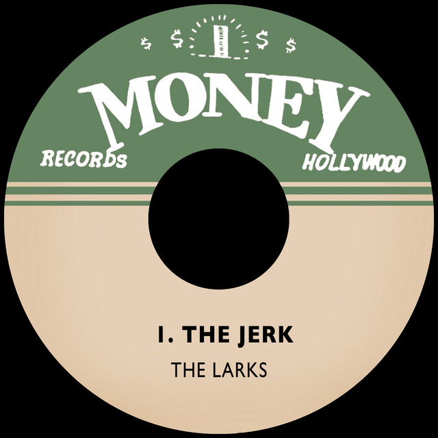 The Jerk - song and lyrics by The Larks | Spotify