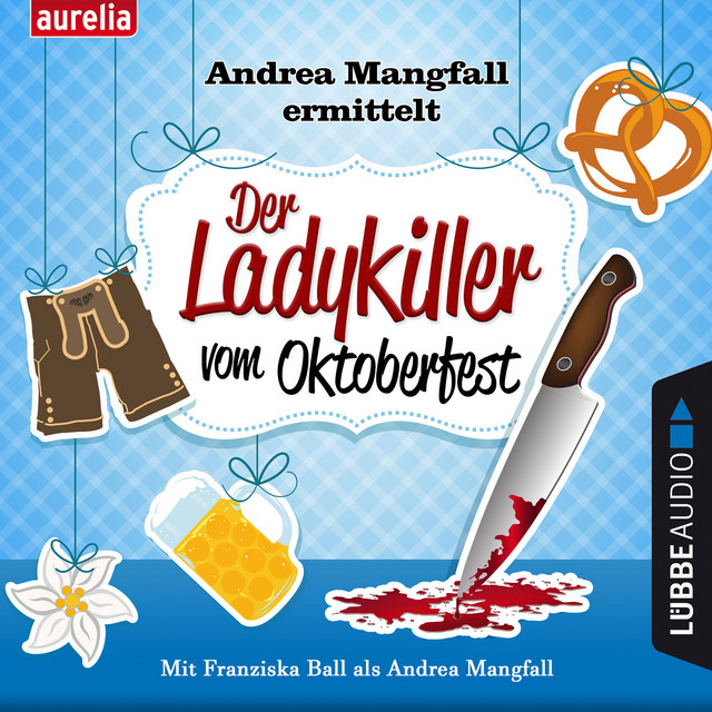 Der Ladykiller vom Oktoberfest - Andrea Mangfall ermittelt (Ungekürzt) cover
