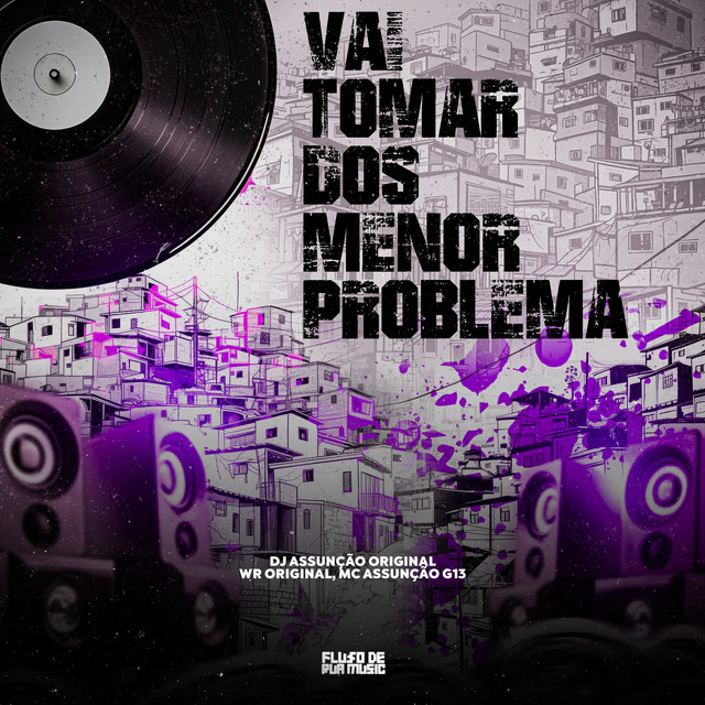 Vai Tomar dos Menor Problema