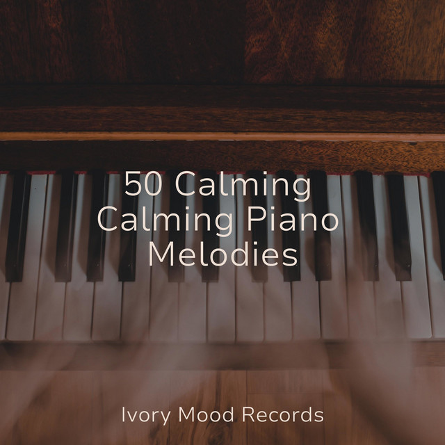 50 Calming Calming Piano Melodies cover art