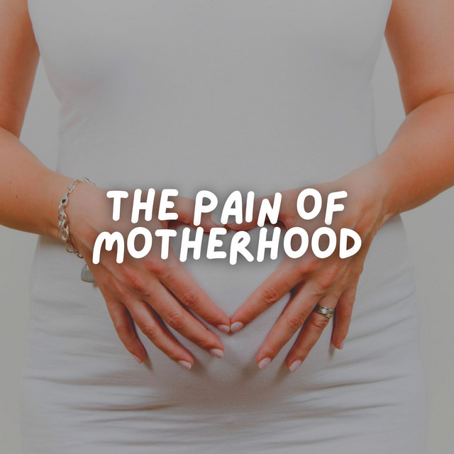The Pain of Motherhood cover art