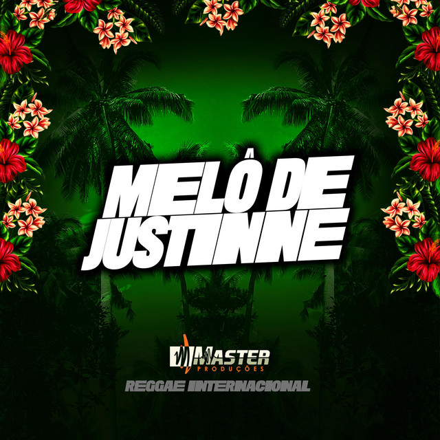 Melô de Justinne (Reggae Internacional) – Single de Pancadão
