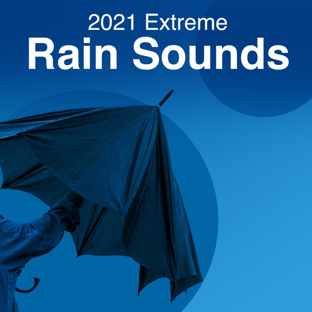 2021 Extreme Rain Sounds - Album by Rain Sounds FX | Spotify
