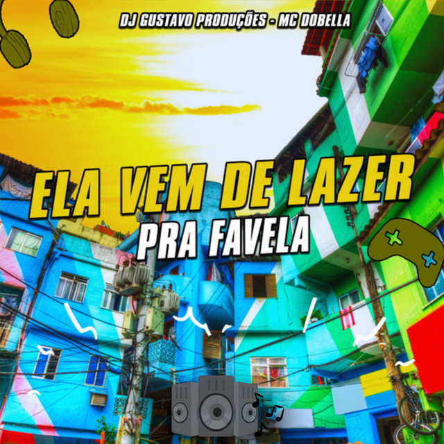 Ela Vem de Lazer pra Favela