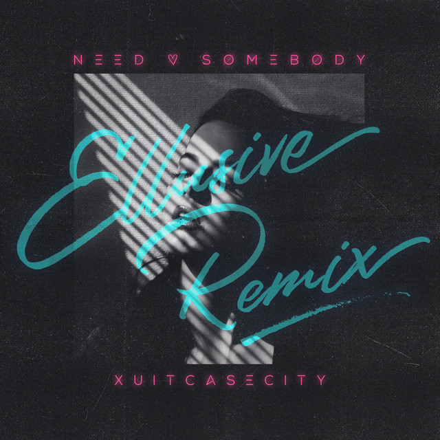 Need Somebody (Ellusive Remix) cover