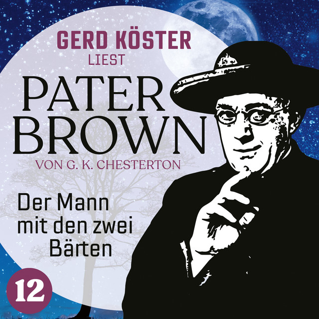 Der Mann mit den zwei Bärten [Gerd Köster liest Pater Brown, Band 12 (Ungekürzt)] cover art