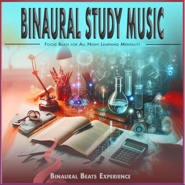 Binaural Study Music: Focus Beats for All Night Learning Mentality