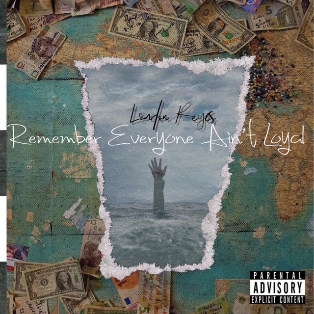 Remember Everyone Ain't Loyal - Album by London Reyes | Spotify