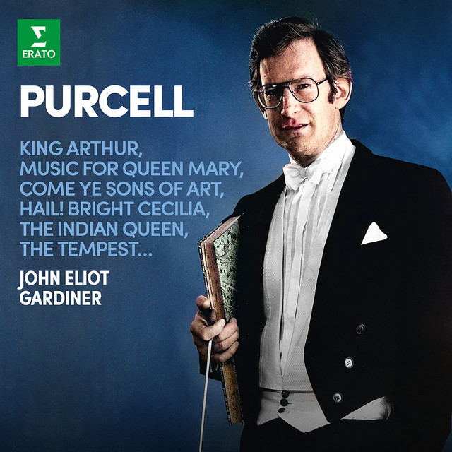 Purcell: King Arthur, Music for Queen Mary, Come Ye Sons of Art, Hail! Bright Cecilia, The Indian Queen, The Tempest… cover art
