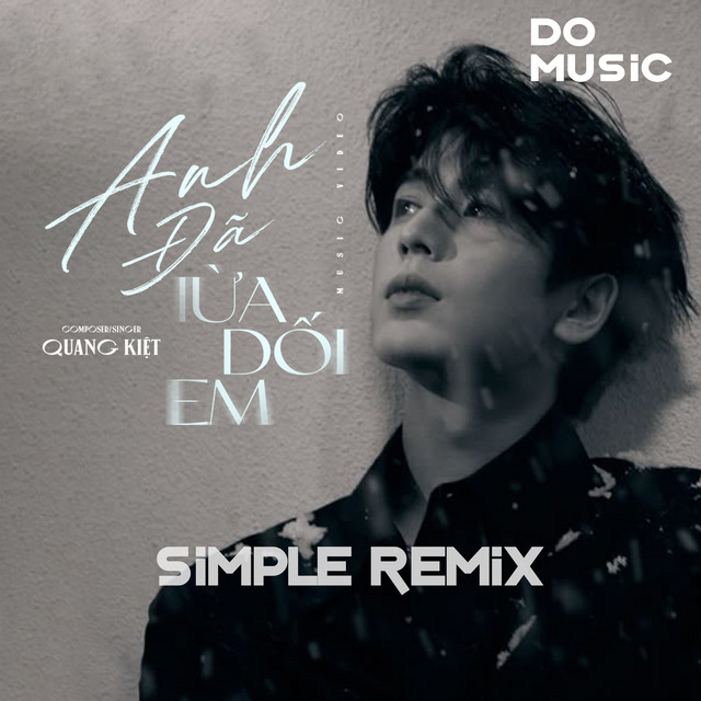 Anh Đã Lừa Dối Em Rồi Simple Remix