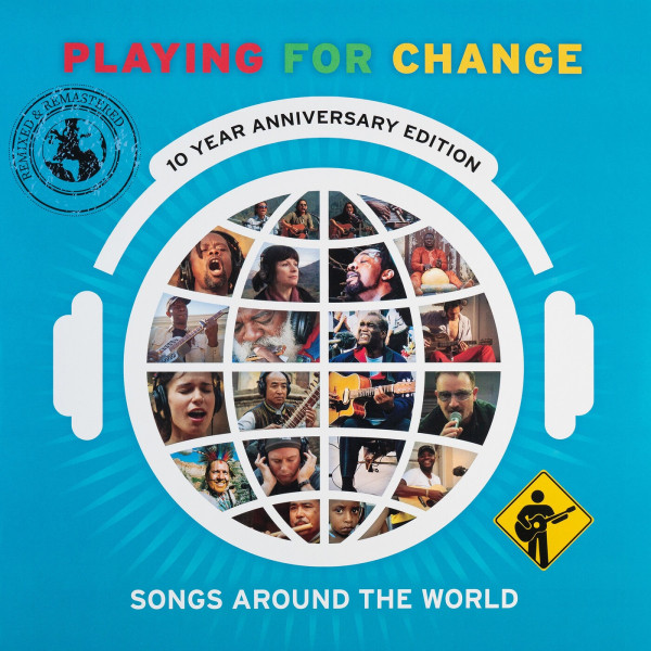 Songs Around The World (10 Year Anniversary Edition) by Playing For Change album cover