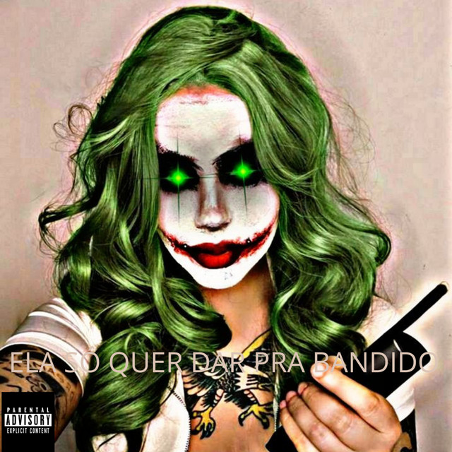Ela Só Quer Dar pra Bandido