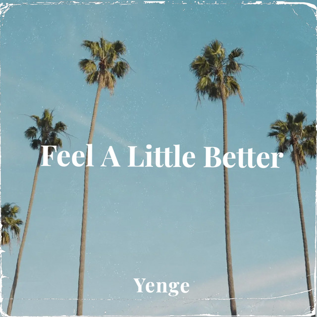 Feel A Little Better