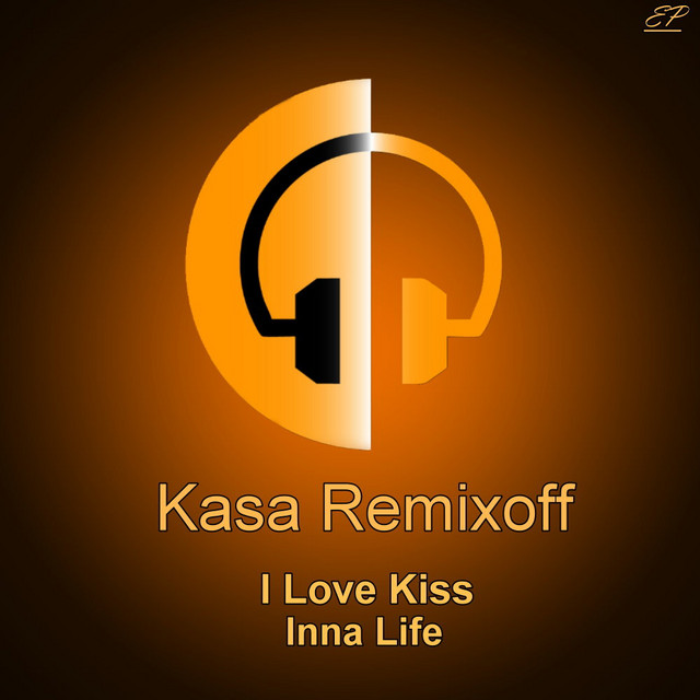 Обкладинка Kasa Remixoff — I Love Kiss / Inna Life