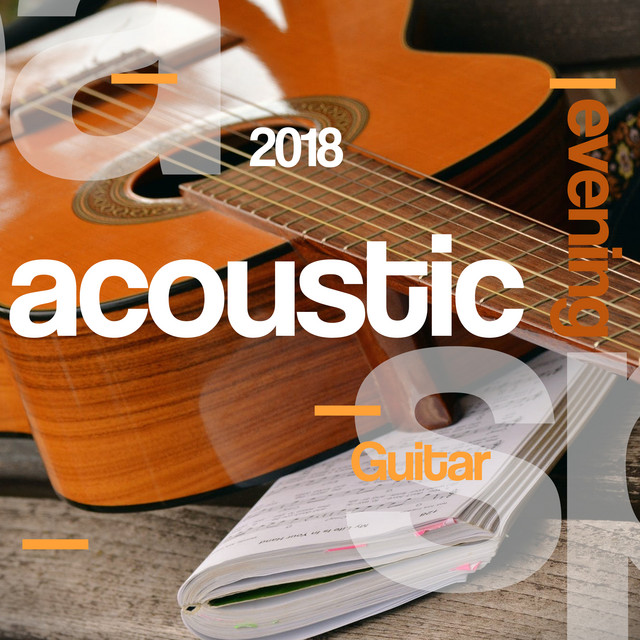 2018Evening Acoustic Guitar Album by Acoustic Guitar Music Spotify